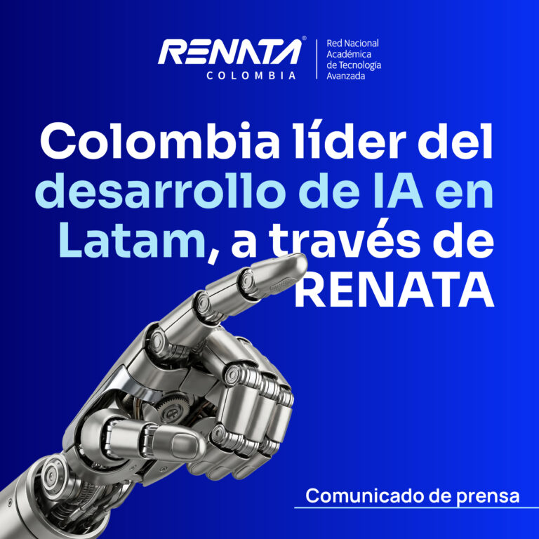 Colombia líder del desarrollo de IA en Latam, a través de RENATA